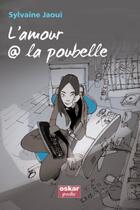 Couverture du livre « L'amour @ la poubelle » de Sylvaine Jaoui aux éditions Oskar