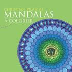 Couverture du livre « Mandalas à colorier » de Christian Pilastre aux éditions Almora