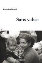 Couverture du livre « Sans valise » de Benoit Girard aux éditions Complicites