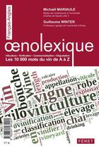 Couverture du livre « Oenolexique Français / Anglais ; viticulture, vinification, commercialisation, dégustation ; les 10 000 mots du vinc de A à Z » de Michael Mariaule et Guillaume Winter aux éditions Feret