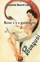 Couverture du livre « Rose s guimauve » de L Bourre Leblanc aux éditions Edilivre