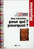 Couverture du livre « Des miracles... pour qui pourquoi ? » de  aux éditions Jmg
