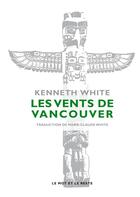 Couverture du livre « Les vents de Vancouver » de Kenneth White aux éditions Le Mot Et Le Reste