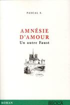 Couverture du livre « Amnésie d'amour ; un autre Faust » de Pascal Schembri aux éditions De Broca