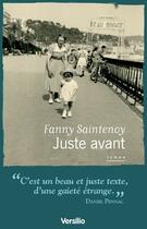 Couverture du livre « Juste avant » de Fanny Saintenoy aux éditions Versilio