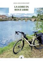 Couverture du livre « La Loire en roue libre » de Boudart Jean-Louis aux éditions Transboreal