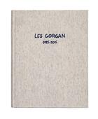 Couverture du livre « Les Gorgan ; 1995-2015 » de Clement Cheroux et Mathieu Pernot aux éditions Xavier Barral