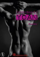 Couverture du livre « Golden Boys t.4.2 ; Yoan » de Fleur Hana aux éditions Sharon Kena