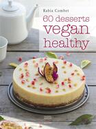 Couverture du livre « 60 desserts vegan healthy » de Rabia Combet aux éditions Thierry Souccar