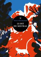Couverture du livre « Le dit du mistral » de Olivier Mak-Bouchard aux éditions Le Tripode