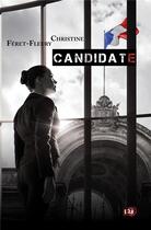 Couverture du livre « Candidate » de Christine Feret-Fleury aux éditions Editions Du 38