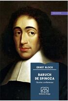 Couverture du livre « Baruch spinoza - quatre conferences » de Ernest Bloch aux éditions Delga