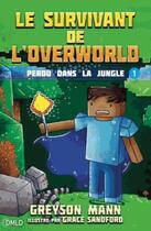 Couverture du livre « Le survivant de l'Overlord Tome 1 : perdu dans la jungle » de Mann Greyson et Grace Sandford aux éditions Dreamland