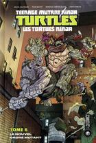 Couverture du livre « Les Tortues Ninja - TMNT Tome 6 : le nouvel ordre mutant » de Kevin Eastman et Tom Waltz et Mateus Santolouco aux éditions Hicomics