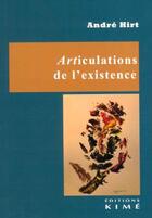 Couverture du livre « Articulations de l'existence » de Andre Hirt aux éditions Kime