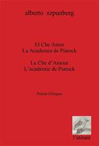 Couverture du livre « El Che Amor : l'Academia de Piatock / le Che d'Amour : l'académie de Piatock » de Alberto Szpunberg aux éditions Atinoir