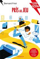 Couverture du livre « Pris au jeu » de Bernard Friot et Felix Larive aux éditions Rageot