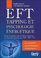 Couverture du livre « EFT ; tapping et psychologie énergétique » de Brigitte Hansoul et Yves Wauthier Freymann aux éditions Dangles
