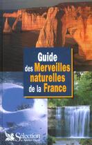 Couverture du livre « Guide des merveilles naturelles de la france » de  aux éditions Selection Du Reader's Digest
