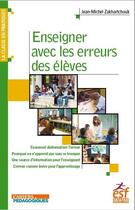 Couverture du livre « Enseigner avec les erreurs des élèves » de Jean-Michel Zakhartchouk aux éditions Esf