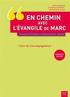 Couverture du livre « En chemin avec l'évangile de Marc ; parcours d'initation chrétienne pour adultes ; livre de l'accompagnant (2e édition) » de  aux éditions Mame