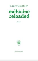 Couverture du livre « Mélusine reloaded » de Laure Gauthier aux éditions Corti