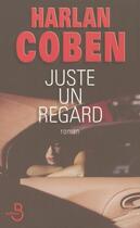 Couverture du livre « Juste un regard » de Harlan Coben aux éditions Belfond