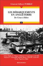 Couverture du livre « Les débarquements en Angleterre ; de César à Hitler » de Gilbert Forray aux éditions Economica