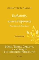 Couverture du livre « Eucharistie, source d'espérance » de Maria Teresa Carloni aux éditions Mame