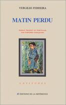 Couverture du livre « Matin perdu » de Vergilio Ferreira aux éditions La Difference