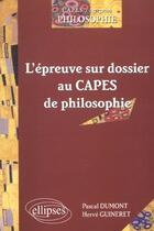 Couverture du livre « L'epreuve sur dossier au capes de philosophie » de Dumont/Guineret aux éditions Ellipses