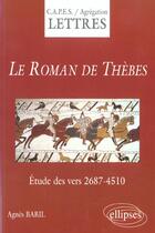 Couverture du livre « Roman de thebes (le), etude des vers 2687-4510 » de Agnes Baril aux éditions Ellipses