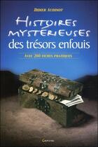Couverture du livre « Histoires mystérieuses des trésors enfouis » de Didier Audinot aux éditions Grancher
