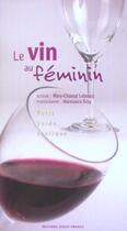 Couverture du livre « Le vin au feminin » de Leboucq-Esnault-Meri aux éditions Ouest France