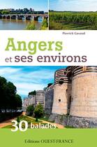 Couverture du livre « Angers et ses environs : 30 balades » de Pierrick Gavaud aux éditions Ouest France