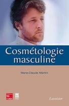 Couverture du livre « Cosmétologie masculine » de Marie-Caude Martini aux éditions Eminter