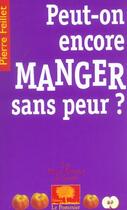 Couverture du livre « Peut-on encore manger sans peur ? » de Pierre Feillet aux éditions Le Pommier