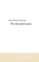 Couverture du livre « Fin de parcours » de Lhardy-J aux éditions Le Manuscrit