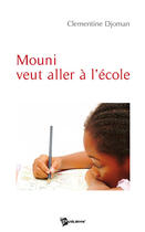 Couverture du livre « Mouni veut aller à l'école » de Clementine Djoman aux éditions Publibook