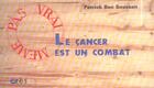 Couverture du livre « Le cancer est un combat » de Patrick Ben Soussan aux éditions Eres