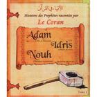 Couverture du livre « L'histoires des prophètes ; Adam, Idris, Noé » de  aux éditions Sana