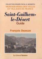 Couverture du livre « Saint-guilhem-le desert. guide » de Francois Dezeuze aux éditions Livre D'histoire