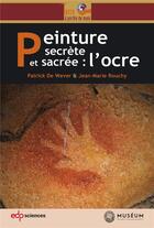 Couverture du livre « Peinture secrète et sacrée : l'ocre » de Patrick De Wever aux éditions Edp Sciences