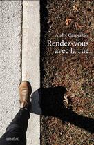 Couverture du livre « Rendez-vous avec la rue » de Andre Carpentier aux éditions Lemeac