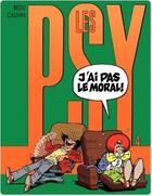 Couverture du livre « Les Psy Tome 4 : j'ai pas le moral ! » de Bedu et Raoul Cauvin aux éditions Dupuis