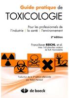 Couverture du livre « Guide pratique de toxicologie pour les professionnels de l'industrie, la santé et l'environnement (2e édition) » de Franz-Xavier Reichl aux éditions De Boeck Superieur
