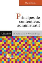 Couverture du livre « Principes de contentieux administratif » de Michel Paques aux éditions Larcier