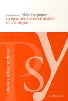 Couverture du livre « La pratique du psychologue et l'éthique » de Odile Bourguignon aux éditions Mardaga Pierre