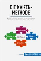 Couverture du livre « Die kaizen-methode : mit kleinen schritten viel erreichen » de  aux éditions 50minuten.de