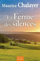 Couverture du livre « La ferme des silences » de Maurice Chalayer aux éditions Centre France Livres - De Borée